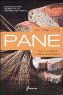 Copertina  Prima del pane : come e perché il grano diventa pane