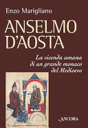Copertina  Anselmo d'Aosta : la vicenda umana di un grande monaco del Medioevo
