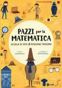 Copertina  Pazzi per la matematica : scuola di spie, missione frazioni