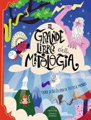 Copertina  Il grande libro della mitologia : storie di dèi ed eroi di tutto il mondo