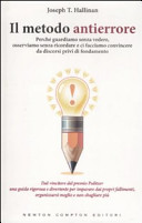 Copertina  Il metodo antierrore : perche guardiamo senza vedere, osserviamo senza ricordare e ci facciamo convincere da discorsi privi di fondamento