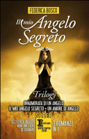 Copertina  Il mio Angelo segreto : trilogy : *Innamorata di un angelo : Il *mio angelo segreto : Un *amore di angelo