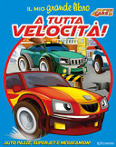 Copertina  Il mio grande libro a tutta velocità! : auto pazze, superjet e megacamion!