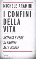 Copertina  I confini della vita : scienza e fede di fronte alla morte