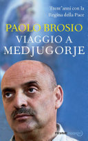Copertina  Viaggio a Medjugorje : trent'anni con la Regina della Pace