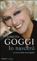 Copertina  Io nascerò : la forza della mia fragilità