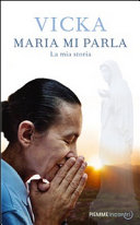 Copertina  Maria mi parla : la mia storia
