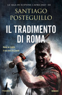 Copertina  Il tradimento di Roma : [romanzo]