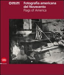 Copertina  Fotografia americana del Novecento : Flags of America