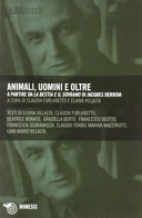 Copertina  Animali, uomini e oltre : a partire da La bestia e il sovrano di Jacques Deridda