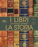 Copertina  I libri che hanno cambiato la storia : [da I ching a Il piccolo principe]