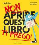 Copertina  Non aprire questo libro ti prego! : il primo libro è meglio!