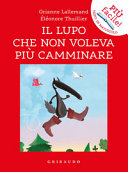 Copertina  Il lupo che non voleva più camminare