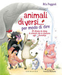Copertina  Animali diversi... per modo di dire : 20 storie in rima di animali che si ribellano agli stereotipi
