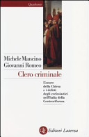 Copertina  Clero criminale : l'onore della Chiesa e i delitti degli ecclesiastici nell'Italia della controriforma