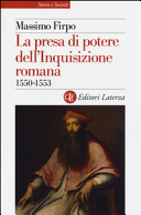 Copertina  La presa di potere dell'Inquisizione romana, 1550-1553