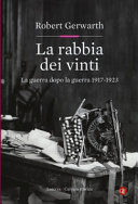 Copertina  La rabbia dei vinti : la guerra dopo la guerra, 1917-1923