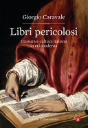Copertina  Libri pericolosi : censura e cultura italiana in età moderna