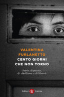 Copertina  Cento giorni che non torno : storie di pazzia, di ribellione e di libertà