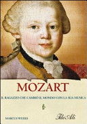 Copertina  Mozart : il ragazzo che cambiò il mondo con la sua musica