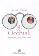 Copertina  Gli occhiali : scienza, arte, illusioni