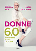 Copertina  Donne 6.0 : il lato forte di una certa età
