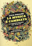 Copertina  La musica è cambiata : la canzone italiana dal '68 in poi