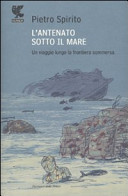 Copertina  L'antenato sotto il mare : un viaggio lungo la frontiera sommersa