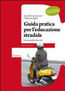 Copertina  Guida pratica per l'educazione stradale : scuola secondaria di secondo grado : linee guida e percorsi