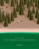 copertina Due fratelli, una foresta