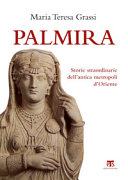 Copertina  Palmira : storie straordinarie dell'antica metropoli d'Oriente