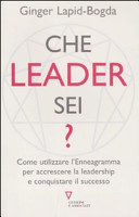 Copertina  Che leader sei? : come utilizzare l'Enneagramma per accrescere la leadership e conquistare il successo