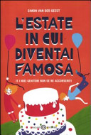 copertina L'estate in cui diventai famosa (e i miei genitori non se ne accorsero) : romanzo