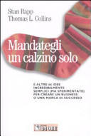 Copertina  Mandategli un calzino solo : e altre 66 idee incredibilmente semplici (ma sperimentate) per creare un business o una marca di successo