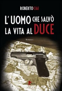 Copertina  L'uomo che salvò la vita al Duce : romanzo