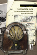 Copertina  Scrittori alla radio : interventi, riviste e radiodrammi per un'arte invisibile