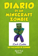 Copertina  Diario di un Minecraft Zombie : le vacanze di Zombie