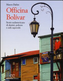 Copertina  Officina Bolívar : storie sudamericane di destini, polvere e cieli capovolti
