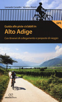 Copertina  Guida alle piste ciclabili dell'Alto Adige : con itinerari di collegamento e proposte di viaggio