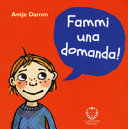copertina Fammi una domanda! : 118 domande per stimolare la conversazione con i bambini