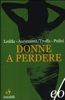 Copertina  Donne a perdere : tre romanzi Sabot