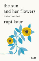 Copertina  The sun and her flowers : il sole e i suoi fiori