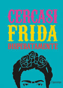 Copertina  Cercasi Frida disperatamente