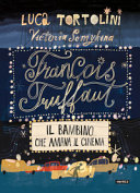 copertina François Truffaut : il bambino che amava il cinema