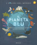 Copertina  Il pianeta blu : [gli habitat e la vita delle creature dei mari e dei fiumi]
