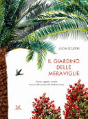 copertina Il giardino delle meraviglie : storie, segreti, ricette intorno alle piante del Mediterraneo