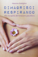 Copertina  Dimagrisci respirando : alla riscoperta del benessere psicofisico