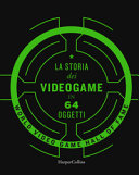 Copertina  La storia dei videogame in 64 oggetti