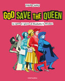 Copertina  God save the Queen : le opere e i giorni di Elisabetta 2. Windsor