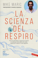 Copertina  La scienza del respiro : [da uno scienziato e campione di apnea la ricetta per dire addio allo stress, migliorare la salute e vivere appieno]